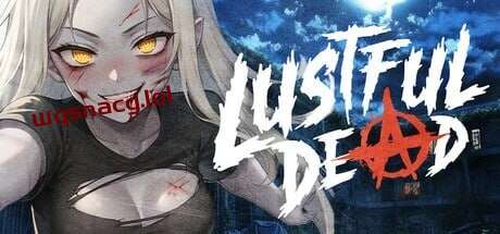 [沙盒SLG/后宫/AI生成/PC] 欲望亡灵 Lustful Dead STEAM官方中文 1.1G游戏中文版下载|无需安装解压即玩-绿色游戏网
